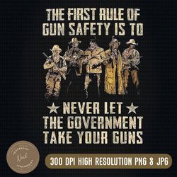 the first rule of gun safety png, support gun rights png, gun lover png, republican png, carry one png, humorous gift