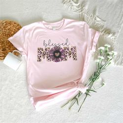 blessed mom leopard print shirt, mother's day shirt, valentines day shirt, gift for her, mother's day gift, gift for mom