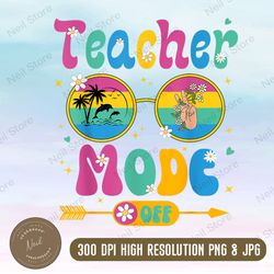 last day of school teacher mode off teacher png, png high quality, png, digital download