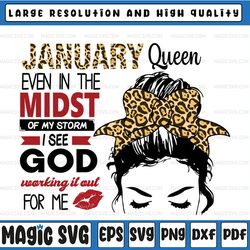 january queen png file january queen even in the midst of my storm i see god working it out for me png digital download