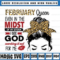 february queen png file february queen even in the midst of my storm i see god working it out for me png digital downloa