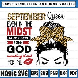 september queen png file september queen even in the midst of my storm i see god working it out for me png digital downl