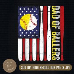 dad of ballers png, proud dad png, distressed american flag, baseball dad png, softball png, game day baseball png