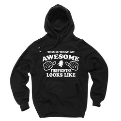 firefighter this is what an awesome firefighter looks like sweater sweatshirt hooded sweater