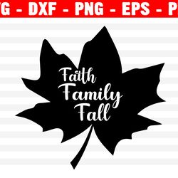 faith family fall svg, faith family fall dxf, faith family fall autumn pumpkin svg png files, faith family fall svg file