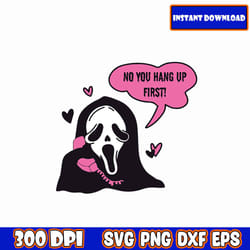 no you hang up first svg, horror svg, scream svg,ghostface calling svg, funny ghost halloween svg, svg png cut files