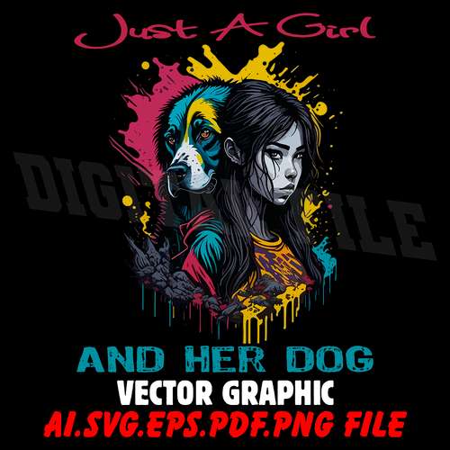 Just A Girl And Her Dog AI.SVG.EPS.PDF.PNG DOWNLOAD DIGITAL SUBLIMATION FILES