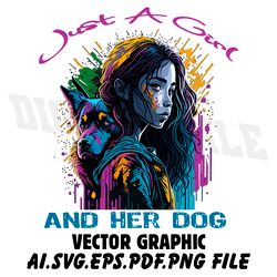 Just A Girl And Her Dog  AI.SVG.EPS.PDF.PNG DOWNLOAD DIGITAL SUBLIMATION FILES