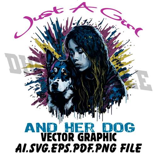 Just A Girl And Her Dog AI.SVG.EPS.PDF.PNG DOWNLOAD DIGITAL SUBLIMATION FILES
