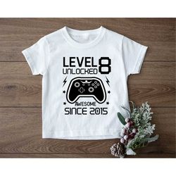 eighth birthday shirt, level unlocked awesome since 2015 birthday shirt, gamer 8th birthday shirt, 8 years old boys girl