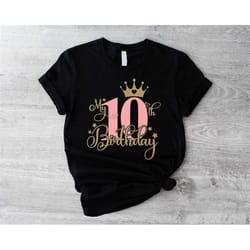 my 10th birthday shirt, 10th birthday girl shirt, cute little princess shirt, ten years old party, 10 birthday outfit, t