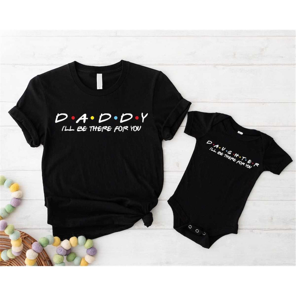 MR-305202319523-daddy-and-daughter-friends-theme-shirt-dad-and-daughter-image-1.jpg