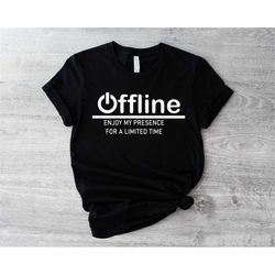 offline gamer shirt, funny gamer gifts, gaming shirt, game lover shirt,gamer gift, back to school shirt, video game day