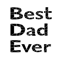 best dad ever svg, fathers day svg, best dad svg, dad svg, best father svg, best father ever, father svg, dad saying svg