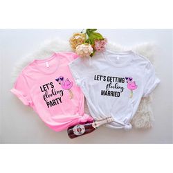 let's flocking party, cute bride tshirt, let's get flocked up tee, flamingo bachelorette party shirts, lets getting floc