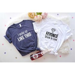 feyonce shirt, bride crew t-shirt, matching bachelorette party shirts, we be all night, bridesmaid party group shirt gif