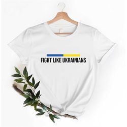 fight like ukrainians, ukraine t-shirt, ukraine army, zelenskyy military tshirt,ukrainian flag shirt, ukraine support sh