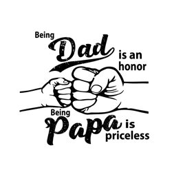 being dad is an honor being papa is priceless svg, fathers day svg, dad svg, papa svg, being dad svg, being papa svg, be