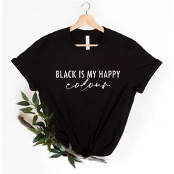 black is my happy color shirt, funny goth teen always wearing black hoodie teenage gift, goth black hoodie, goth aesthet