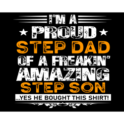 Im A Proud Step Dad Of A Freaking Amazing Step Son Svg, Fathers Day Svg, Step Dad Svg, Son Svg, Step Dad And Son, Step S