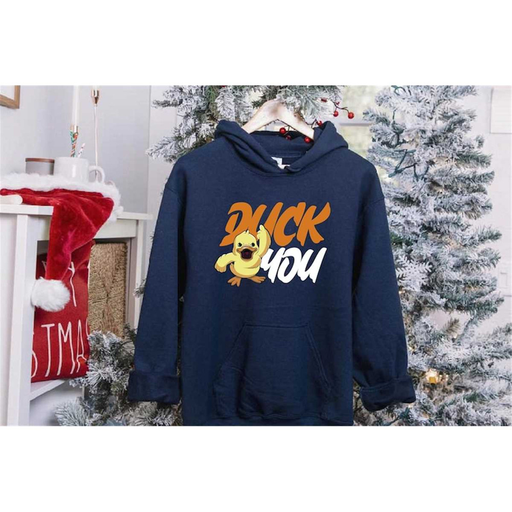 MR-315202383349-funny-duck-you-sweatshirt-funny-duck-hoodie-funny-sayings-image-1.jpg