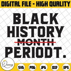 black history periodt svg, png, pdf, cricut, silhouette, cricut svg, silhouette svg, black power, black lives matter svg