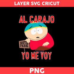 Eric Cartman Png, Al Carajo Yo Me Voy Png, South Park Png, Cartoon Png - Digital File
