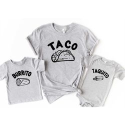 burrito taco taquito family matching shirt, taco shirt, family matching shirt, father's day matching shirt, mother's day