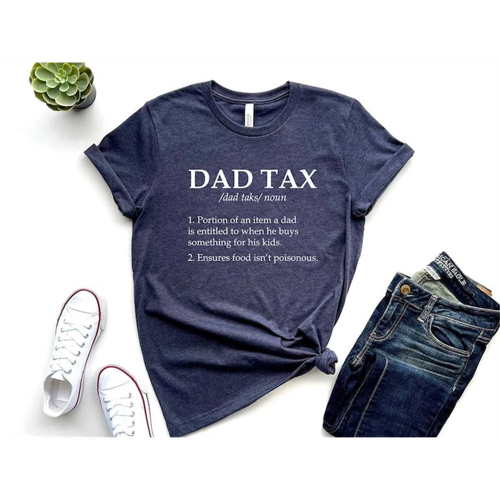 MR-315202394948-funny-dad-tax-definition-shirt-gift-for-dad-funny-dad-shirt-image-1.jpg