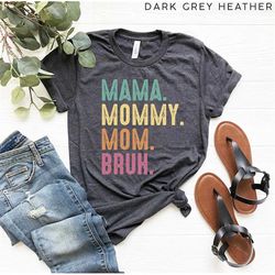 mama mommy mom bruh shirt, mothers day shirt, happy mother's, motherhood tee, mothers day gift, gift for mom, mother's d