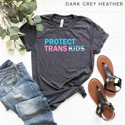 protect trans kids shirt, lgbtq pride, trans pride, ally gift, trans pride flag tee, trans rights shirt