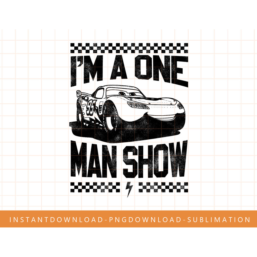 Disney Pixar Cars McQueen I m A One Man Show Graphic T-Shirt png, sublimate, digital print.jpg