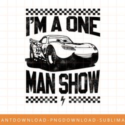 disney pixar cars mcqueen i m a one man show graphic t-shirt png, sublimate, digital print