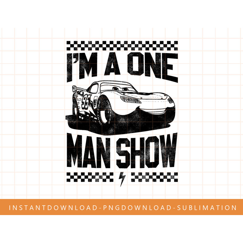 Disney Pixar Cars McQueen I m A One Man Show Graphic T-Shirt png, sublimate, digital print.jpg