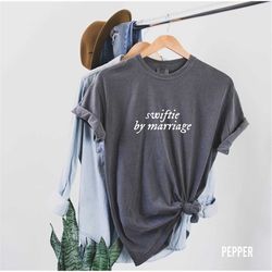 swiftie by marriage comfort colors shirt, funny gift for her, concert outfit, music lover fans shirt, gift for him husba