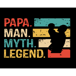 Papa The Man The Myth The Legend Svg, Fathers Day Svg, Papa Svg, The Man Svg, The Myth Svg, The Legend Svg, Legend Papa