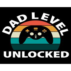 dad level unlocked svg, fathers day svg, dad level svg, unlocked svg, father svg, unlocked dad svg, unlocked father svg,