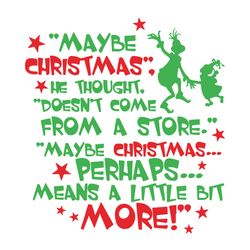 the grinch quote svg png, grinch christmas, maybe christmas svg, gift christmas, silhouette svg fies