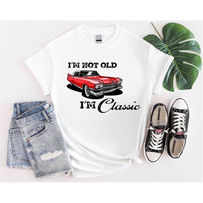 MR-315202391147-im-not-old-im-a-classic-shirt-funny-car-womens-image-1.jpg