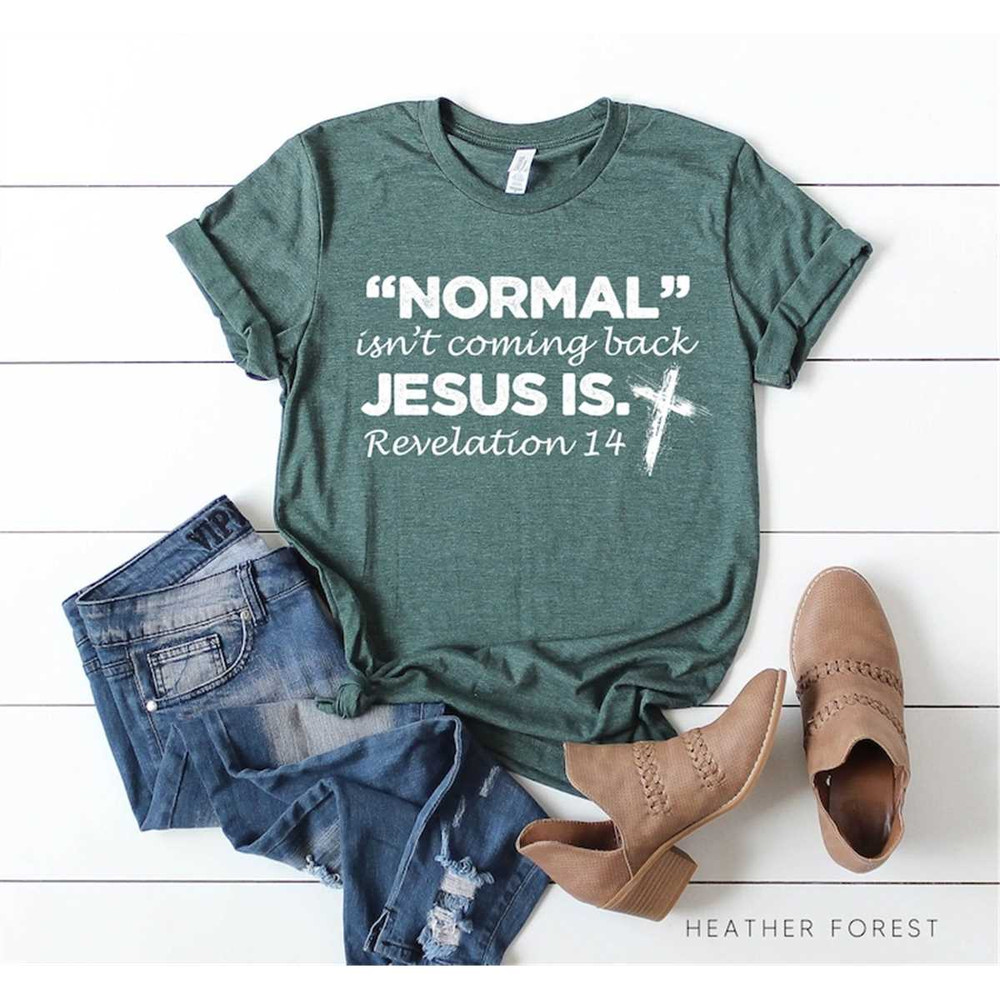 MR-3152023101550-normal-isnt-coming-back-jesus-is-shirt-revelation-14-image-1.jpg