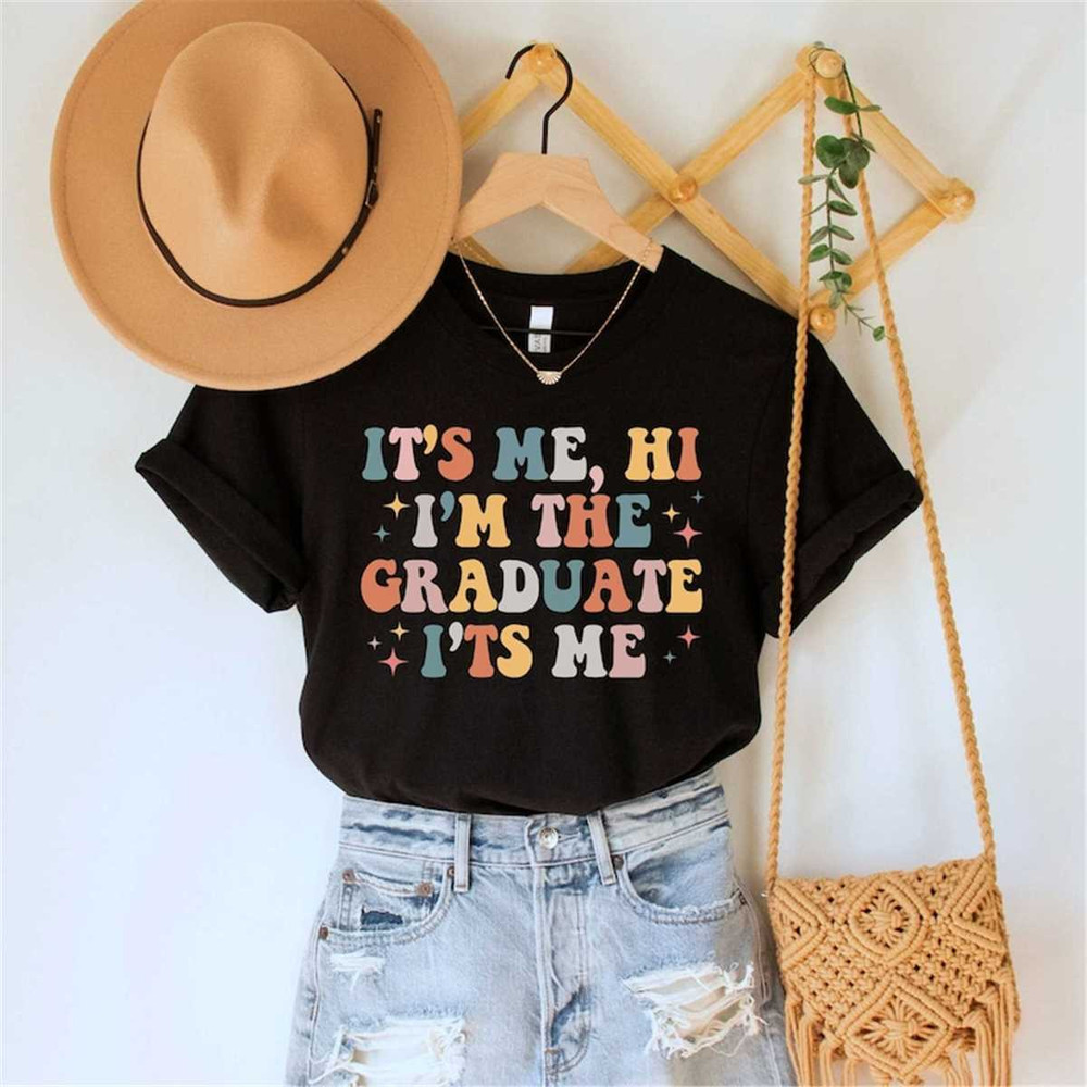 MR-3152023101930-its-me-hi-im-the-graduates-shirt-happy-graduation-image-1.jpg
