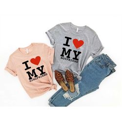 i love my girlfriend shirt, i love my boyfriend shirt, valentines couple shirt, valentines day, love valentine shirt, fu