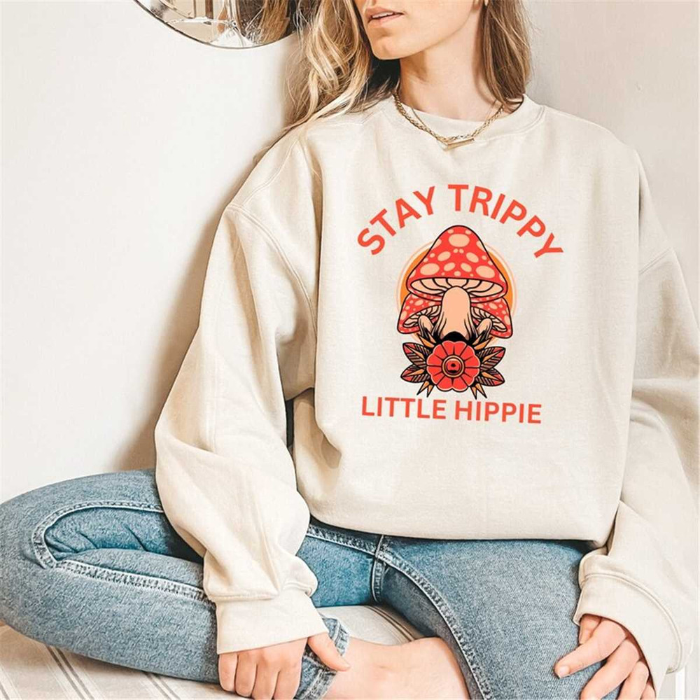 MR-315202392953-stay-trippy-little-hippie-sweatshirt-mushroom-sweatshirt-image-1.jpg