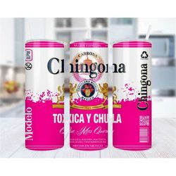 mujer especial cabrona, chingona, toxica y chula sublimation 20 oz skinny tumbler, beer tumbler, cerveza mexicana tumble