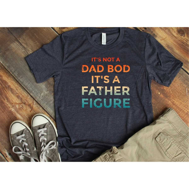 MR-31520239380-its-not-a-dad-bod-its-a-father-figure-shirt-image-1.jpg