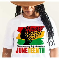 remembering my ancestors juneteenth svg png, juneteenth svg, black history svg, black freedom svg, digital cut files for