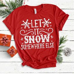 let it snow somewhere else unisex t-shirt - let it snow shirt - warm christmas - christmas shirt - winter t-shirt - beac