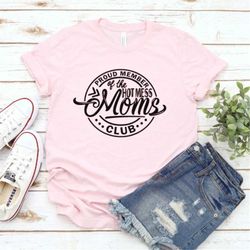 hot mess shirt, funny mama shirt, mom shirt, proud member of the hot mess moms club shirt, hot mess mama shirt, mom life