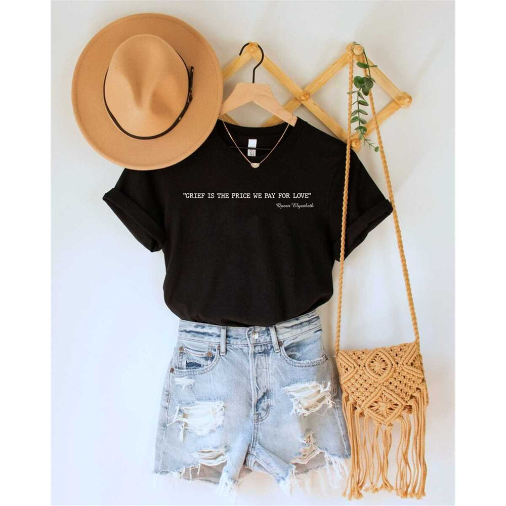 MR-3152023111839-grief-is-the-price-we-pay-for-love-queen-elizabeth-shirt-image-1.jpg