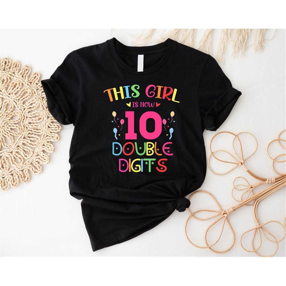 MR-3152023102517-this-girl-is-now-10-double-digits-shirt-10-years-old-birthday-image-1.jpg
